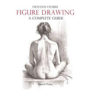 Figure Drawing - A Complete Guide by Giovanni Civardi